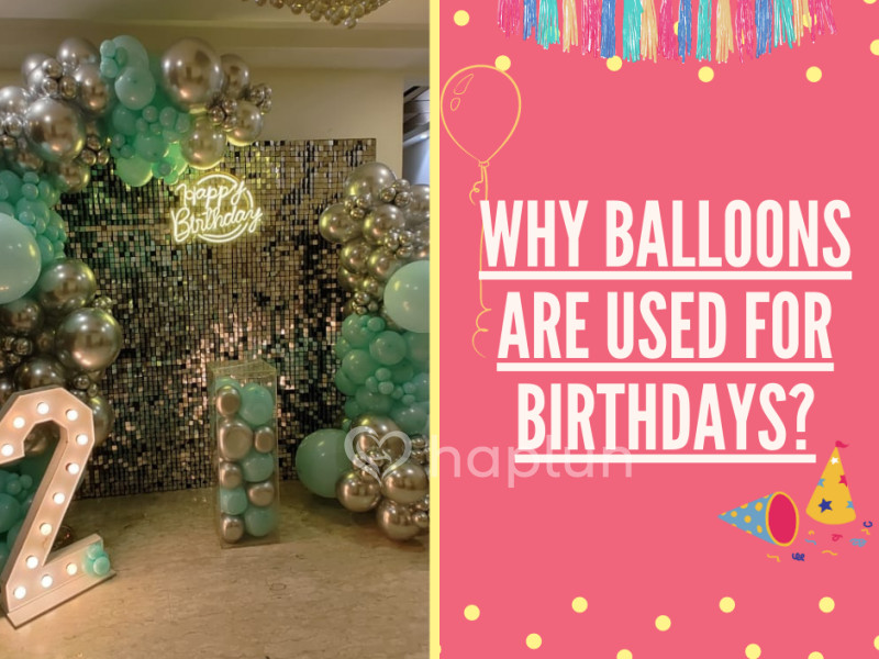 Why Balloons Are Used For Birthdays?