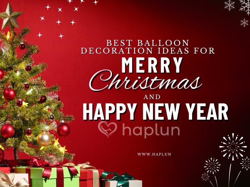 Best Balloon Decoration Ideas for Christmas and New Year