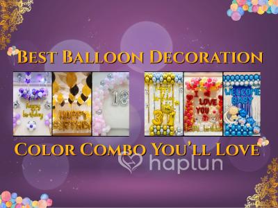 Best Balloon Decoration Color Combo You’ll Love